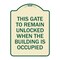 Signmission This Gate to Remain Unlocked When Building Is Occupied Heavy-Gauge Alum, 24" x 18", TG-1824-22815 A-DES-TG-1824-22815 - alternate 1